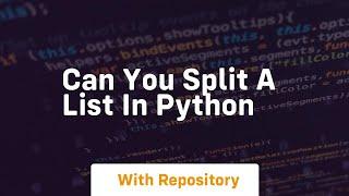 can you split a list in python