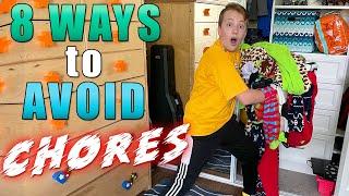 8 Ways to AVOID Chores!!