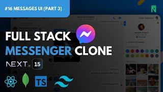 Build & Deploy A Realtime FullStack Messenger Clone With NextJS 15 | #16 Messages UI Design (PART 3)