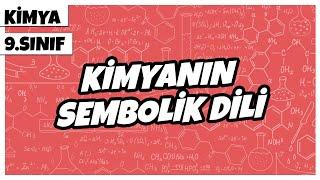 9. Sınıf Kimya - Kimyanın Sembolik Dili  | 2022