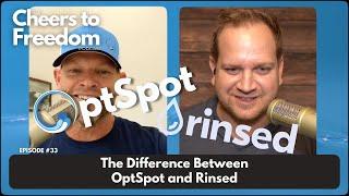 #33 | The Difference Between OptSpot and Rinsed