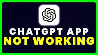 ChatGPT App Not Working: How to Fix ChatGPT App Not Working