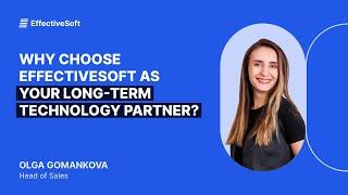 EffectiveSoft as your long-term technology partner: Olga Gomankova, Head of Sales, explains why