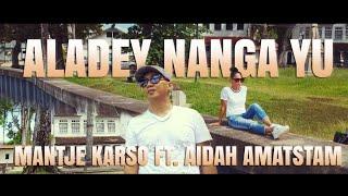 Aladey Nanga Yu - Mantje Karso  ft.  Aidah Amatstam