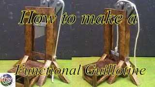 How to make a functional (mini) guillotine!