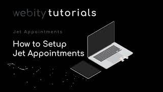 How to Setup Jet Appointments – Jet Appointments Tutorials