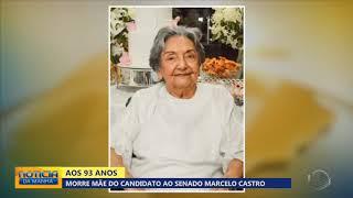 Aos 93 anos, morre mãe do candidato ao Senado Marcelo Castro