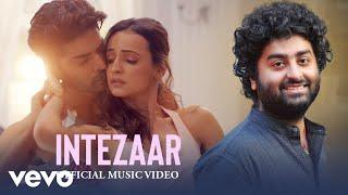 Intezaar (Music Video) - Mithoon Ft. Arijit Singh, Asees Kaur | Gurmeet Choudhary, Sanaya Irani