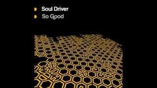 Souldriver ‎– So Good (Original)