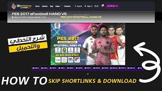 How To Skip Short Links & Download All Parts (PES 2017 eFootball HANO V5)