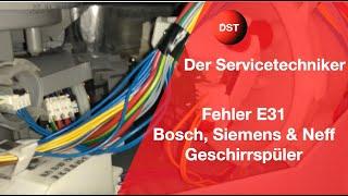 Fehler E31 Bosch Siemens Neff Geschirrspüler