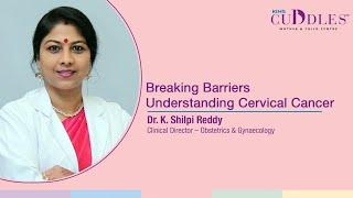 Breaking Barriers: Understanding Cervical Cancer with Dr. K. Shilpi Reddy | KIMS Cuddles, Kondapur