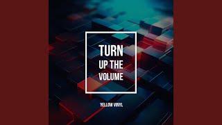 Turn up the Volume