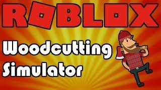 Roblox Woodcutting Simulator | Better version of Lumber Tycoon?