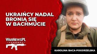 Ukraińcy nadal bronią się w Bachmucie. - Karolina Baca-Pogorzelska