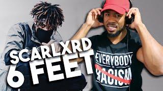 SCARLXRD - 6 FEET - ITS TIME FOR SOME DIFF SHIT - REACTION