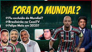  FLU PODE FICAR FORA DO SUPERMUNDIAL? | CAZÉTV NO BRASILEIRÃO 2025 | FELIPE MELO APOSENTADO?