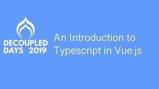 An introduction to TypeScript in Vue.js