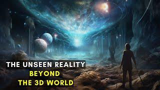 The Unseen Reality: Beyond the 3D World | Its Ethereal Dimensions | Audiobook