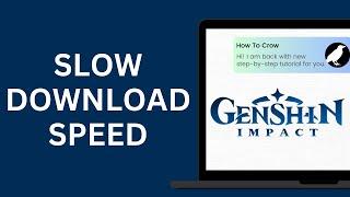 How to Fix Genshin Impact Slow Download Speed on PC | Boost Genshin Impact Download Speed