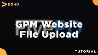 Upload Files to the GPM Website - Tutorial