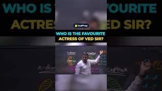 ‍️ Who is the favourite Actress of Ved Sir @VedPrepChemAcademy #vedsirlearningcourse