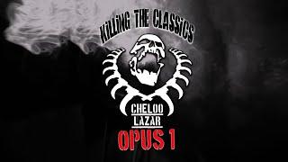 Cheloo & Lazar – Opus 1 (Killing The Classics) - Videoclip Oficial