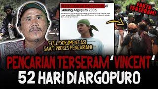 FAKTA TERSERAM!! 52 HARI PENCARIAN VINCENT DI GUNUNG ARGOPURO, 17 TAHUN HILANG TANPA JEJAK