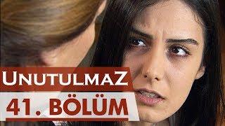 Unutulmaz 41. Bölüm @unutulmaz