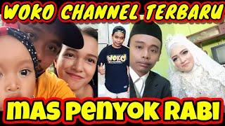 Mas Penyok Rabi || Siapa Istri Penyok Woko Channel