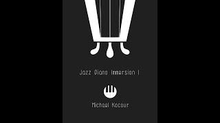 Jazz Piano Immersion I: Unit 4, Part 1