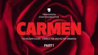 «Carmen» – Krzysztof Urbański, Trondheim Symfoniorkester - Part 1