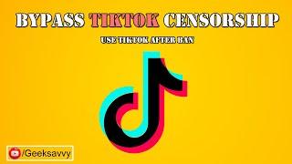 Bypass TikTok Censorship | How to Use TikTok even after the Ban in India | Geek Savvy