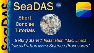 [SeaDAS] Getting Started - Installation (Mac, Linux) - Set up Python for the Science Processors