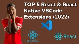 TOP 5️⃣ VSCode Extensions for React & React Native Developers (2022)