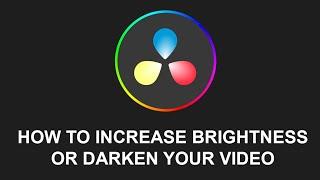 DaVinci Resolve 18: How To Increase Brightness (Video Clip)