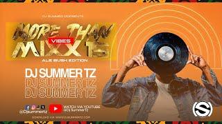 Dj Summer TZ - More Than Vibes Mixx #15 #AlebushPianoSession