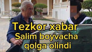 #Tezkorxabat Salim boyvacha qolga olindi