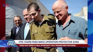 Five Years Pass Since Operation Protective Edge - Your News From Israel