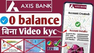 No Pan~No Aadhar | No Video kyc | axis bank zero balance account opening online 2024 |