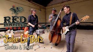 'Shaken & Taken' Jake La Botz RED ROOSTER (bopflix sessions) BOPFLIX