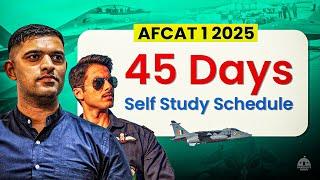 45 Days Self Study Schedule - AFCAT 1 2025