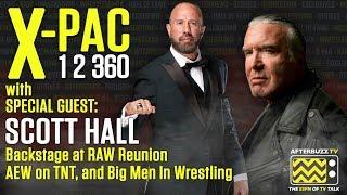 Scott Hall Guests, Backstage At RAW Reunion, & AEW on TNT | X-Pac 1 2 360 #148