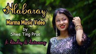 Marma Music Video - HLABARAY by Shwe Ting Prue | feat. Sindey & Saiamong | 2021