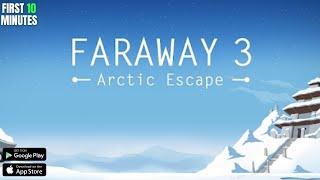 Faraway 3: Arctic Escape - ​Gameplay First 10 Minutes | (iOS, Android) First Look