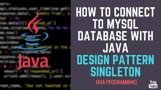 How To Connect To MySQL Database With Java [Design Patern Singleton]