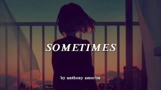 Sometimes - Anthony Amorim (lyrics)