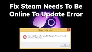 حل مشكلة   steam needs to be online to update