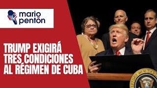 Trump exigirá tres importantes condiciones a Cuba si resulta elegido, dice su vocero