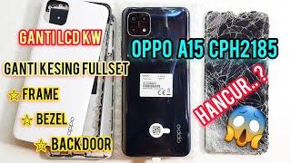 SERVIS OPPO A15 HANCUR ??? Ganti LCD merk Diamond & Kesing 1set, HP kembali seperti Baru lagi 